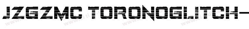 JZGZMC ToronoGlitch字体转换